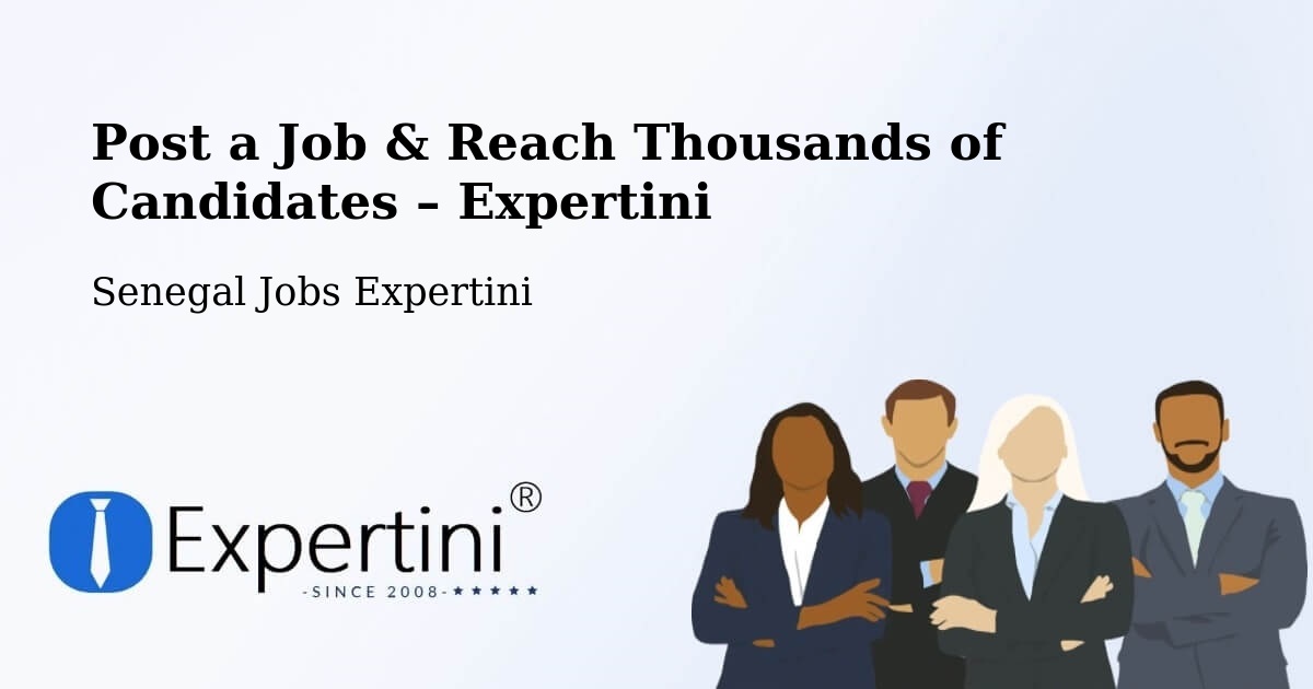 Post a Job in Adéane – Hire the Right Talent - Adéane, Senegal Jobs Expertini