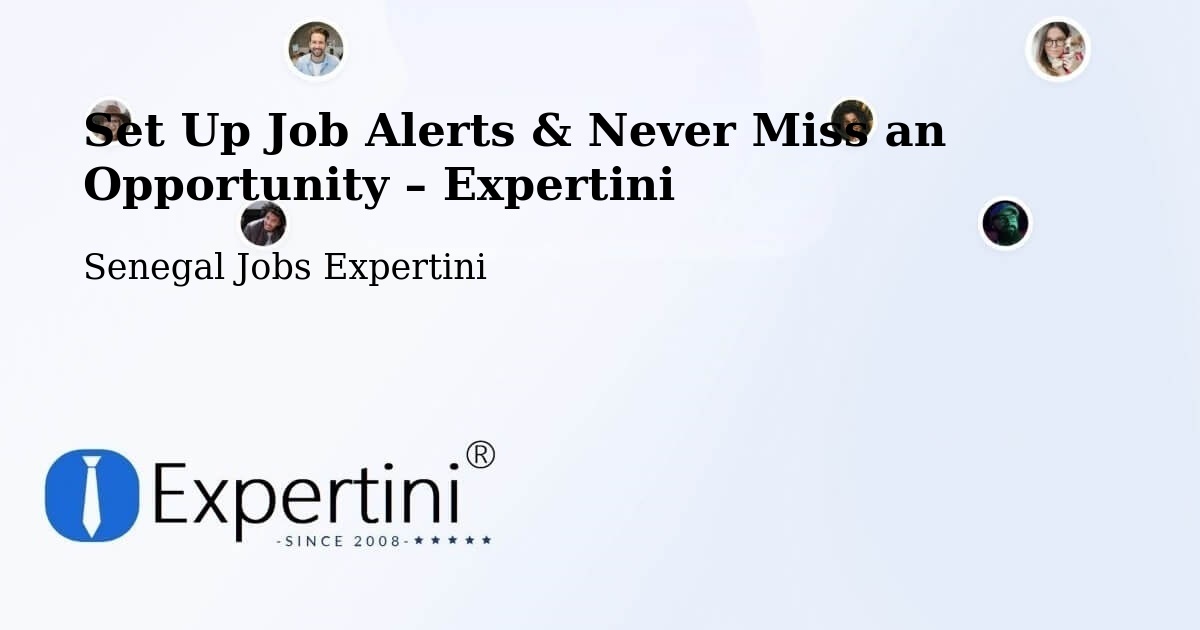Job Alerts Guide – Get Notified About New Jobs in Adéane - Adéane, Senegal Jobs Expertini