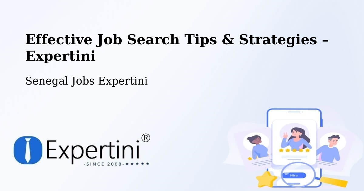 Job Search Tips & Strategies for Job Seekers – Adéane - Adéane, Senegal Jobs Expertini