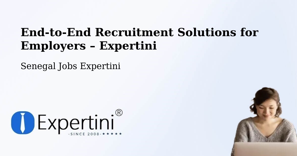 Recruitment Solutions for Employers – Adéane - Adéane, Senegal Jobs Expertini