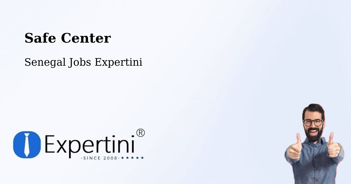 Safety Center – Adéane - Senegal Jobs Expertini
